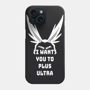 I Want You To Plus Ultra Phone Case