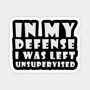 I Was Left Unsupervised - White Magnet