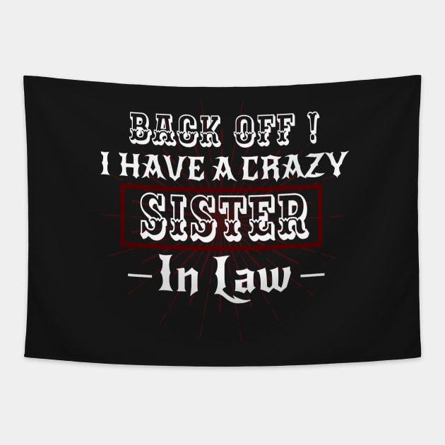 Back off I have a Crazy Sister -Funny Sister Gift Tapestry by WassilArt