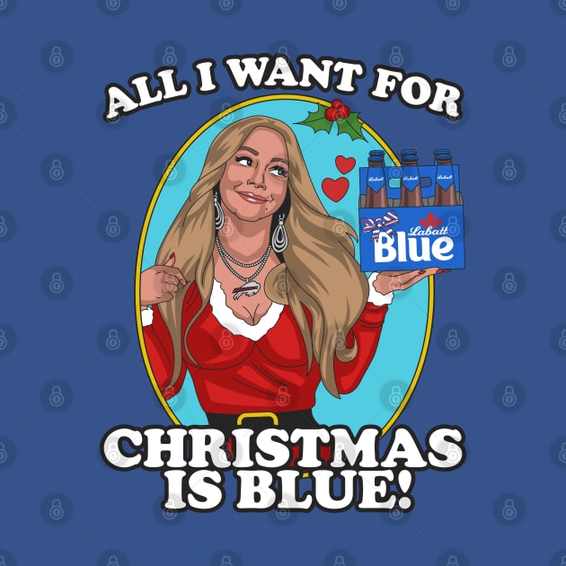 All I Want For Christmas is Blue! by Carl Cordes