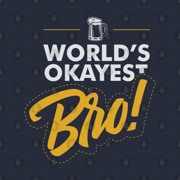 World's Okayest Bro by jakechays