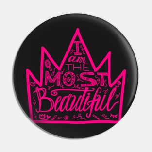 i am the most beautiful Pin