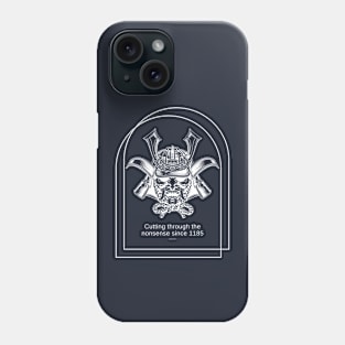 Cutting through the nonsense since 1185 samurai Phone Case