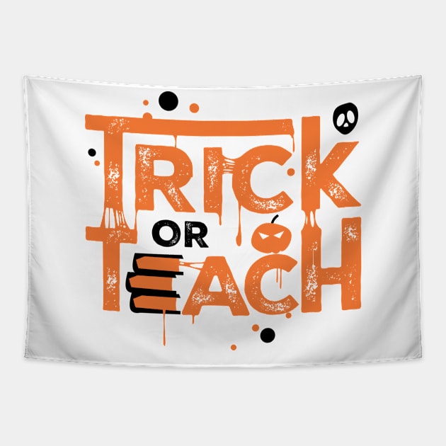 Teacher Halloween Gift Trick Or Teach Tapestry by teeleoshirts