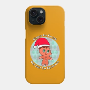 Gingers Are For Life Not Just For Christmas Phone Case