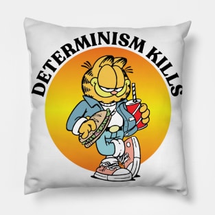 DETERMINISM KILLS Pillow