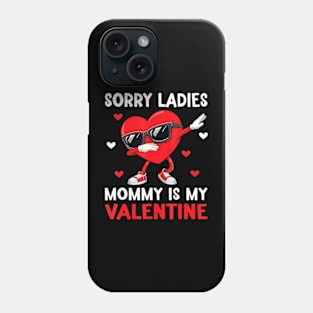 Sorry Girls Mommy Is My Valentine Boys Valentines Day Heart Phone Case