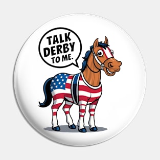 Talk Derby To Me - Horse Design Pin