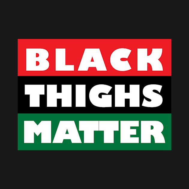 Black Thighs Matter by Cards By Harris