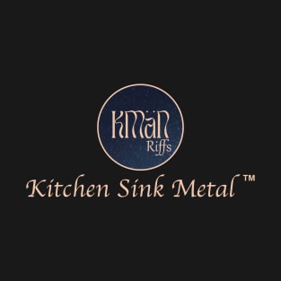 KMaNriffs - Kitchen Sink Metal T-Shirt