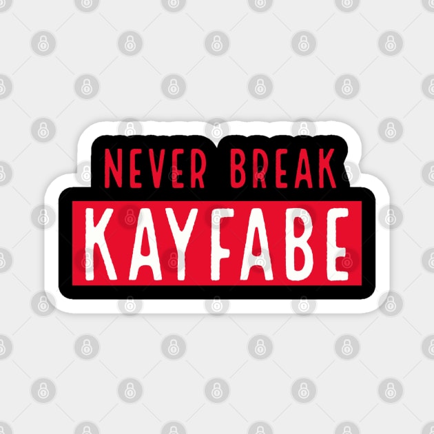 Never Break Kayfabe Magnet by Rusty Wrestling Shirts