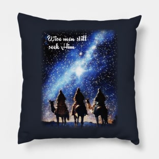 Wise men still seek Him Pillow