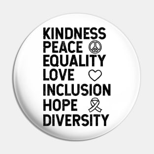 Kindness Peace Equality Love Inclusion Hope Diversity Human Rights Pin