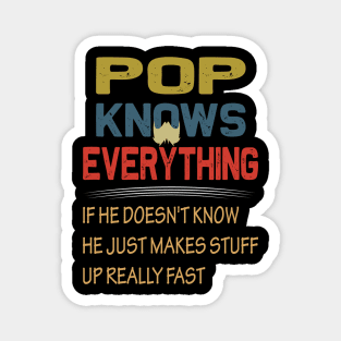 pop knows everything..fathers day gift Magnet