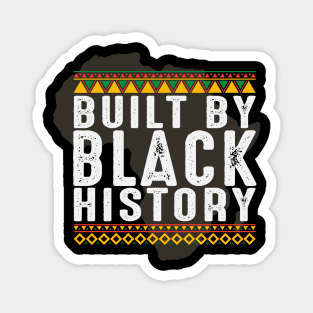 Build by Black History, African American, Afrocentric, Black Culture Magnet
