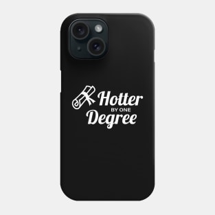 Hotter by one degree Phone Case