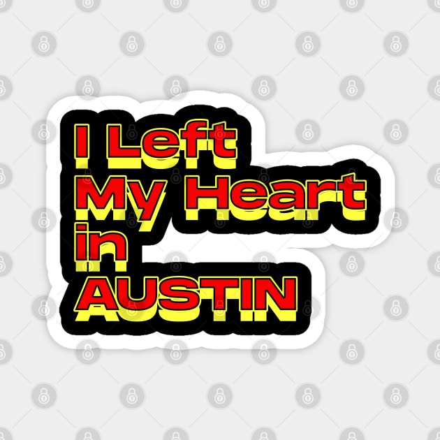 I Left My Heart in Austin Magnet by Innboy