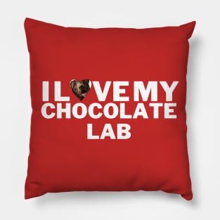 I love my chocolate labrador retriever Pillow