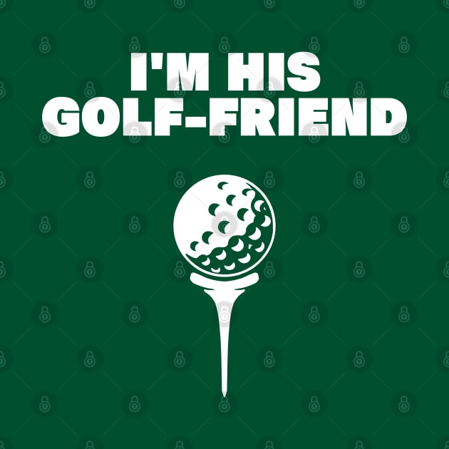 im his golf friend funny golf player golfing design for golf players and golfers by A Comic Wizard