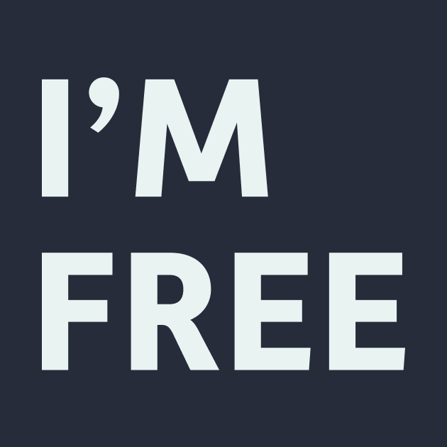 I'm Free by SillyQuotes