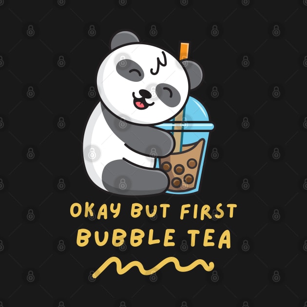 Okay But First Bubble Tea by Artist usha