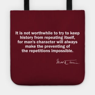 Mark Twain Quote on History Repeating Itself Tote