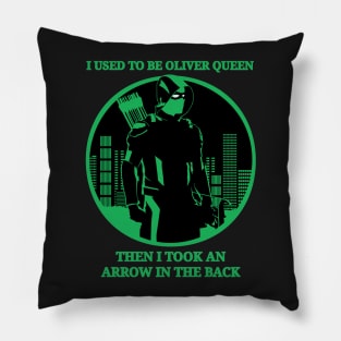 I used to be Oliver Queen Pillow