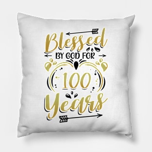 Religious Blessed By God For 100 Years Happy 100Th Birthday Pillow