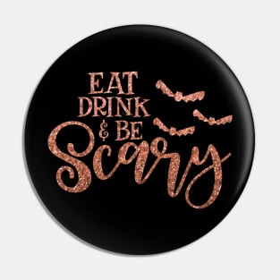 Halloween Eat Drink And Be Scary Pin