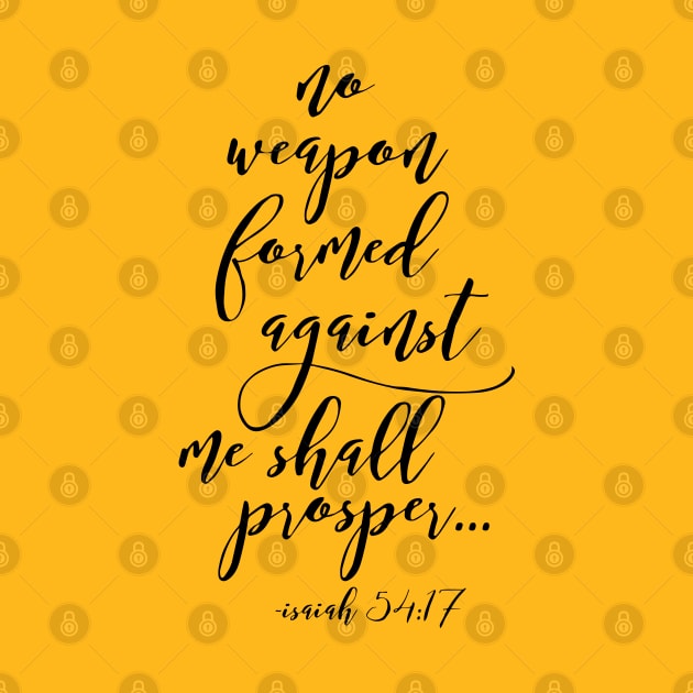 no weapon formed against me shall prosper, Christian, Bible Verse by ChristianLifeApparel