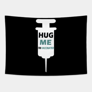 hug me im vaccinated Tapestry