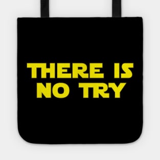 There Is No Try Tote