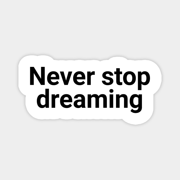 never stop dreaming Magnet by GMAT