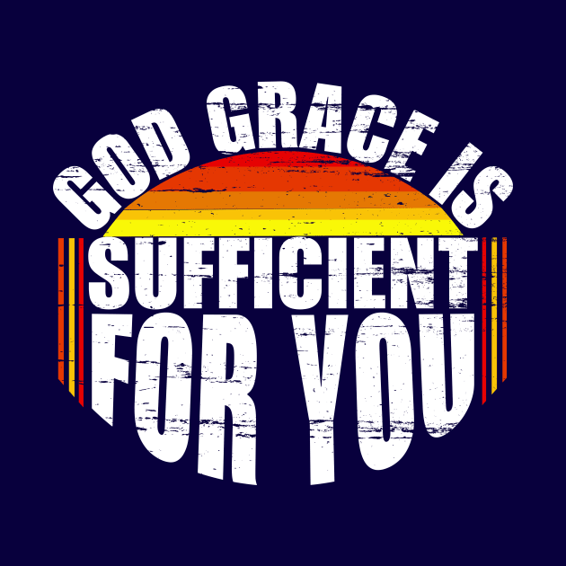 God grace is sufficient for you by arafat4tdesigns