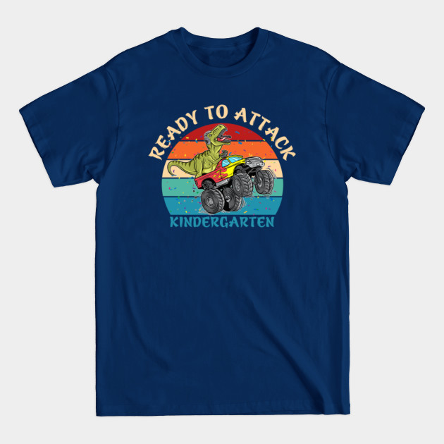 Discover Ready to attack kindergarten grade - cool dinosaur ridding monster truck - back to school - Kindergarten - T-Shirt