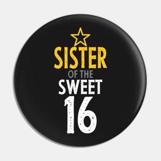 Sister of sweet 16 birthday Pin