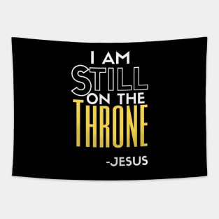 Jesus is still on the throne Christian Design Tapestry