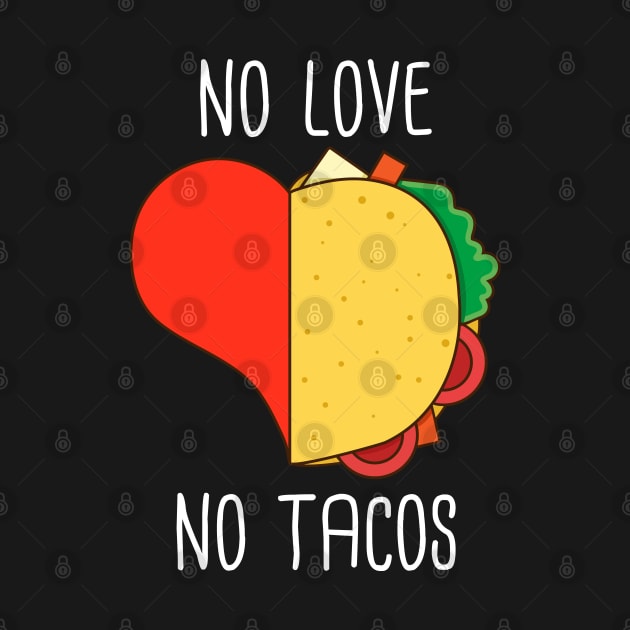 No love no tacos funny tacos lover gift by Mr_tee