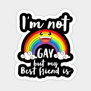 I'm Not Gay But My Best Friend Is LGBT Month Accept Support Magnet