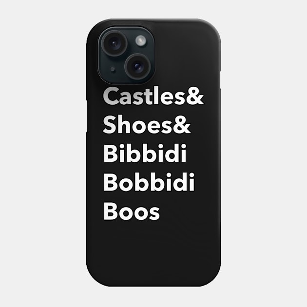 Castles and shoes and bibbidi bobbidi boos Phone Case by Space Cadet Tees