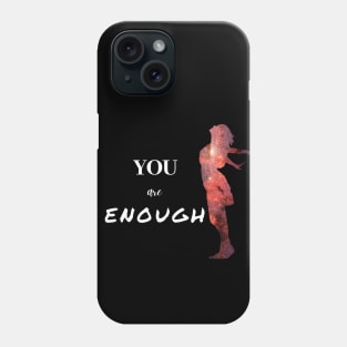 You are enough girl silhouette Phone Case