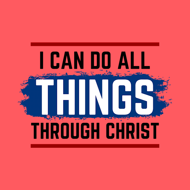 I Can Do All Things Through Christ | Christian Saying by All Things Gospel