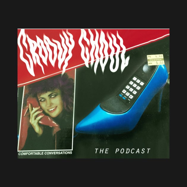 Groovy Ghoul Podcast Shoe Phone by Groovy Ghoul