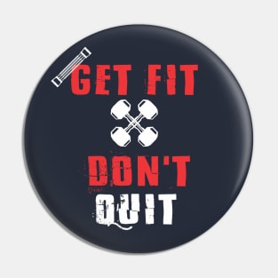 Get fit, don't qui Pin