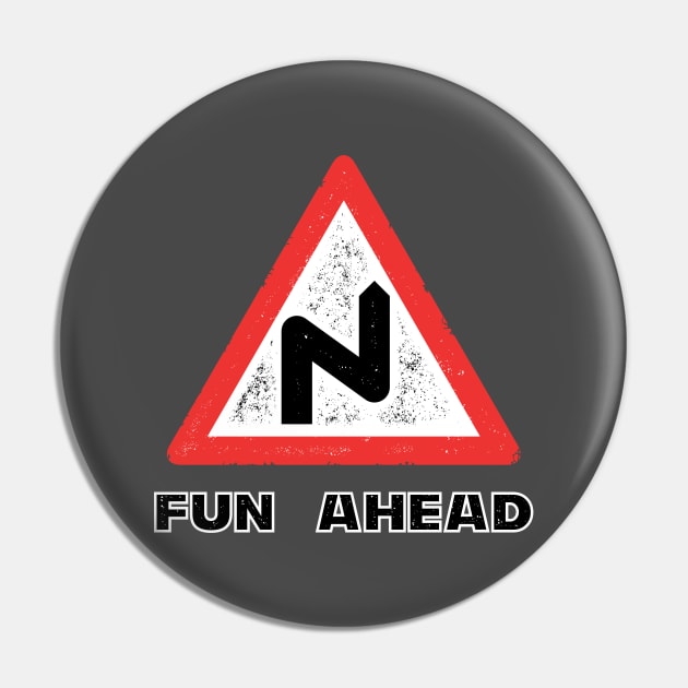 Fun Ahead - Funny Road Sign UK Pin by GrumpyOwl