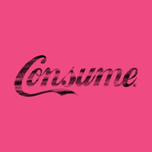 Consume T-Shirt