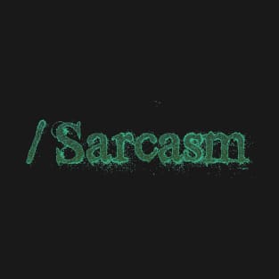 / Sarcasm T-Shirt