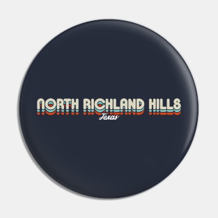 Retro North Richland Hills Texas Pin