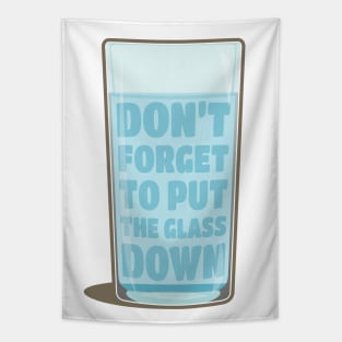 Don't forget to put the glass down Tapestry