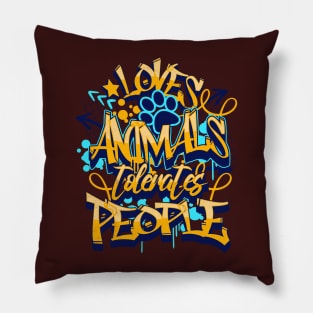 Loves Animals Tolerates People for Animals Owner Pet Person Pillow